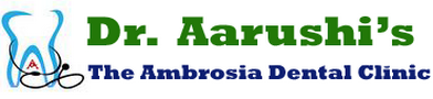 Dr.  Aarushi’s The Ambrosia Dental Clinic